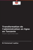 Transformation de l'administration en ligne en Tanzanie: Situation, opportunités et défis 6204091514 Book Cover