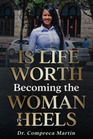 Is Life Worth Becoming the Woman in Heels B08B35X5MK Book Cover