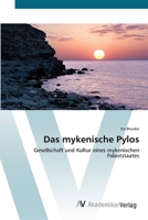 Das mykenische Pylos: Gesellschaft und Kultur eines mykenischen Palaststaates 363942624X Book Cover