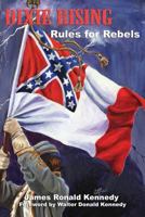 Dixie Rising: Rules for Rebels 0997939370 Book Cover