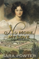 No More, My Love: Large Print Edition (Convict Stain Collection, Large Print Editions) 1923097237 Book Cover