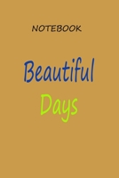 BEAUTIFUL DAYS: Lined notebook 166019993X Book Cover