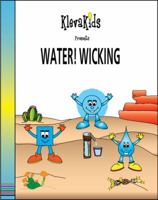 Water! Wicking 1939329795 Book Cover