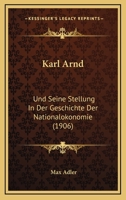 Karl Arnd: Und Seine Stellung In Der Geschichte Der Nationalokonomie (1906) 1120307198 Book Cover
