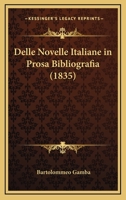 Delle Novelle Italiane in Prosa Bibliografia 1167625137 Book Cover