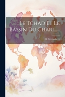 Le Tchad Et Le Bassin Du Chari...... 1021823120 Book Cover
