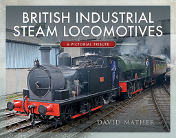 British Industrial Steam Locomotives: A Pictorial Survey 1526770172 Book Cover