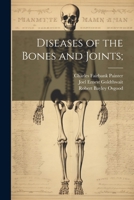 Diseases of the Bones and Joints; 1021475793 Book Cover