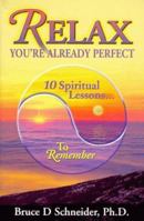 Relax, You're Already Perfect: 10 Spiritual Lessons to Remember 0967342031 Book Cover