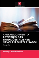APERFEIÇOAMENTO ARTÍSTICO DAS TRADIÇÕES ALISHER NAVOI EM GHAZI E SADOI: Monografia 6203666386 Book Cover