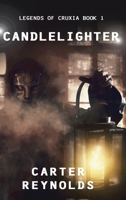 Candlelighter (Legends of Cruxia) 4824140838 Book Cover