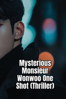 Mysterious Monsieur Wonwoo One Shot (Thriller) B0DRSWD3Q4 Book Cover