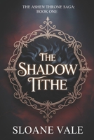 The Shadow Tithe: A Captive Romance with Magic and Curses (The Ashen Throne Saga) B0FL7PL86K Book Cover