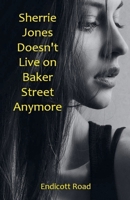Sherrie Jones Doesn't Live on Baker Street Anymore B0GGN9PJS3 Book Cover