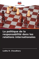La politique de la responsabilité dans les relations internationales 6209696457 Book Cover