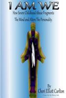 I Am We: How Severe Childhood Abuse Fragments the Mind and Alters the Personality 1517548101 Book Cover
