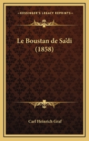 Le Boustan De Sa'Di (1858) 1167692985 Book Cover