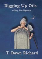 Digging Up Otis (May List Mysteries) 0373266103 Book Cover