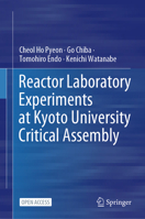 Reactor Laboratory Experiments at Kyoto University Critical Assembly 9819780691 Book Cover