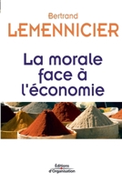 La morale face à l'économie (French Edition) 2708134434 Book Cover