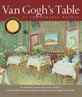 Van Gogh's Table at the Auberge Ravoux: Recipes From the Artist's Last Home and Paintings of Cafe Life 1579653154 Book Cover