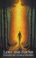 Lost and Found: Navigating the Oceans of Adversity B0CGHR85BF Book Cover