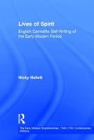 Lives of Spirit: English Carmelite Self-Writing of The Early Modern Period (Early Modern Englishwoman: a Facsimile Library of Essential Works) (Early Modern ... a Facsimile Library of Essential Works) 0754606759 Book Cover