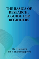 THE BASICS OF RESEARCH: A GUIDE FOR BEGINNERS B0GPRP877L Book Cover