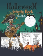Halloween Activity Book for Kids: A Halloween Activity Books for Kids, Boys, Girls Ages 4-8 with Scary Characters Coloring Pages, Dot To Dot, Word Sea B08KMK8XLH Book Cover