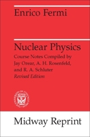 Nuclear Physics: A Course Given by Enrico Fermi at the University of Chicago 0226243656 Book Cover