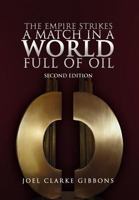 The Empire Strikes a Match in a World Full of Oil 1450008690 Book Cover