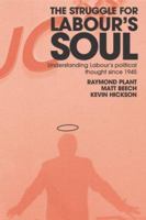 The Struggle for Labour's Soul: Analysing the Political Thought of the Labour Party 1138047376 Book Cover