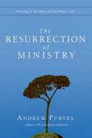The Resurrection of Ministry: Serving in the Hope of the Risen Lord 0830837418 Book Cover