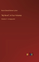 "My Novel"; In Four Volumes: Volume 3 - in large print 3368368532 Book Cover