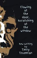 Clawing at the Door Scratching at the Window 1548275735 Book Cover