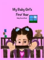 My Baby Girl's First Year 1955975981 Book Cover