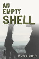 An Empty Shell 1943226644 Book Cover