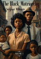 The Black Matriarchy: Volume 1 B0H1JG7S49 Book Cover