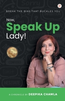 Now, Speak Up Lady! 9355544448 Book Cover