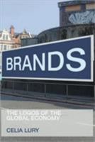 Brands: The Logos of Global Economy (International Library of Sociology) 0415251834 Book Cover