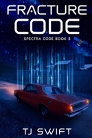 Fracture Code: The Spectra Code Finale B0GHRCCVQ4 Book Cover
