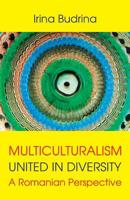 Multiculturalism: United in Diversity: A Romanian Perspective 1096352575 Book Cover