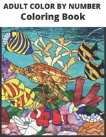 Adult color by number Coloring Book: Adult Color By Number Coloring Book: Large Print Birds, Flowers, Animals and Pretty Patterns B08JJ41M1R Book Cover