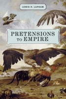 Pretensions to Empire: Notes on the Criminal Folly of the Bush Administration 159558112X Book Cover
