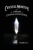 Crystal Mortem and the Library of Eternal Knowledge 1637649657 Book Cover