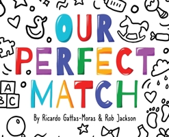 Our Perfect Match: Daddy and Mommy 1736380869 Book Cover