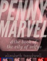 Penny Marvel & the book of the city of selfys 1944253068 Book Cover