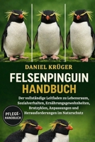 FELSENPINGUIN-HANDBUCH: Der vollständige Leitfaden zu Lebensraum, Sozialverhalten, Ernährungsgewohnheiten, Brutzyklen, Anpassungen und Herausforderungen im Naturschutz (German Edition) B0GWJN6W27 Book Cover