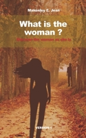 What is the woman?: Discover the woman as she is (volume) 1692654675 Book Cover