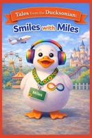 Tales from the Ducksonian:: Smiles wIth Miles B0GXQJ2B2Y Book Cover